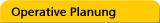 Operative Planung